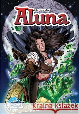The World of Aluna Paula Garces Antonio Hernandez Adrian Barbu 9781949738766 Tidalwave Productions - książka