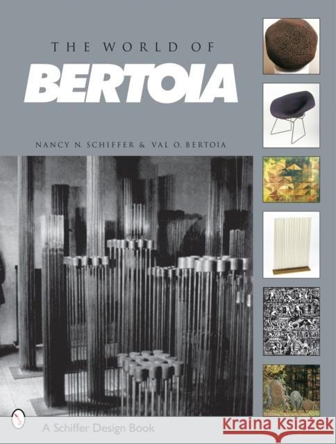 The World of Bertoia Schiffer, Nancy N. 9780764317989 Schiffer Publishing - książka