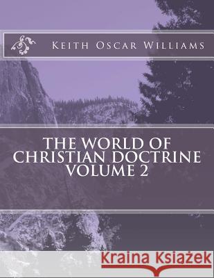 The World of Christian Doctrine, Vol. 2 Keith Oscar Williams 9781495944802 Createspace - książka
