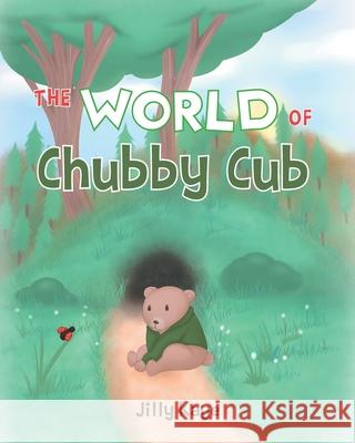 The World of Chubby Cub Jilly Kaye 9781648010064 Newman Springs Publishing, Inc. - książka