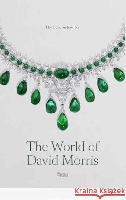 The World Of David Morris: The London Jeweler Phoebe and Cecily Morris 9780847833955 Rizzoli International Publications - książka