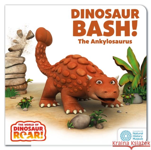 The World of Dinosaur Roar!: Dinosaur Bash! The Ankylosaurus Peter Curtis 9781408372579 Hachette Children's Group - książka