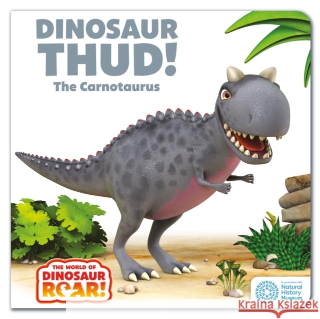 The World of Dinosaur Roar!: Dinosaur Thud! The Carnotaurus Peter Curtis 9781408371756 Hachette Children's Group - książka