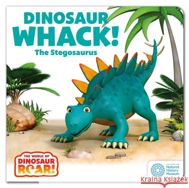 The World of Dinosaur Roar!: Dinosaur Whack! The Stegosaurus Peter Curtis 9781408372753 Hachette Children's Group - książka