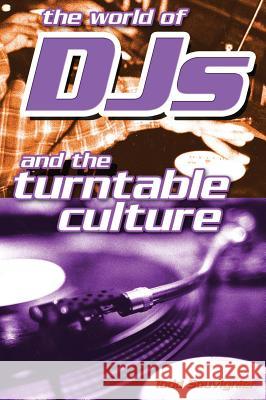 The World of Djs and the Turntable Culture Todd Souvignier 9780634058332 Hal Leonard Publishing Corporation - książka