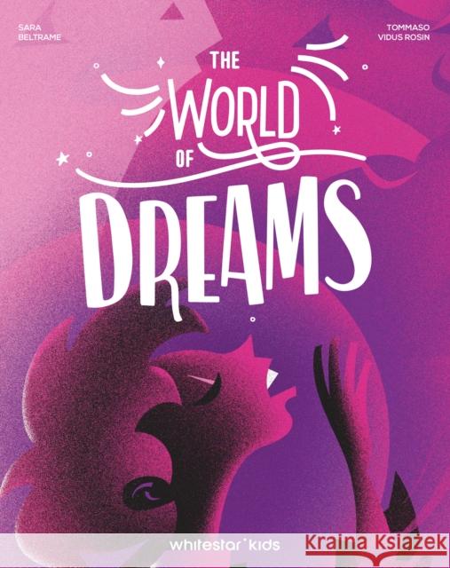 The World of Dreams Beltrame, Sara 9788854420892 White Star Kids - książka