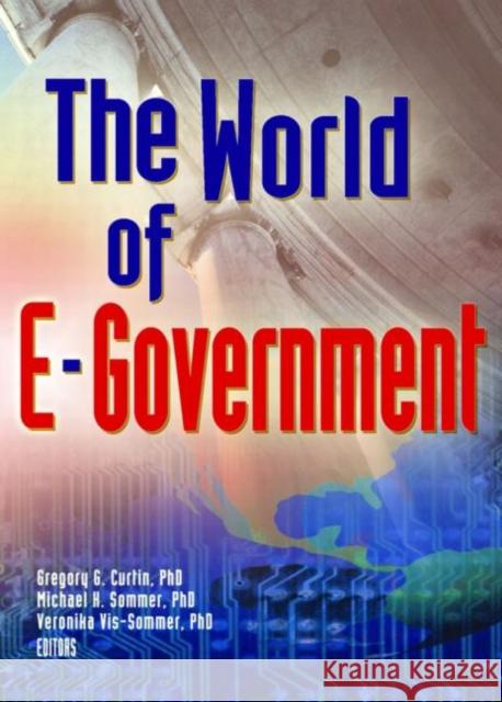 The World of E-Government Curtin, Gregory G. 9780789023056 Haworth Press - książka