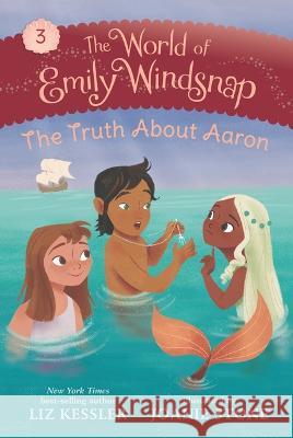 The World of Emily Windsnap: The Truth about Aaron Liz Kessler Joanie Stone 9781536215243 Candlewick Press (MA) - książka