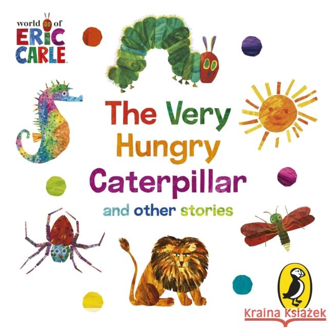 The World of Eric Carle: The Very Hungry Caterpillar and other Stories Eric Carle 9780241634943 Penguin Random House Children's UK - książka