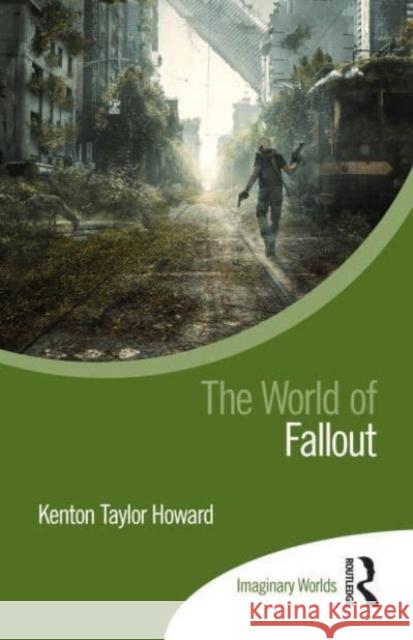 The World of Fallout Kenton Taylor Howard 9781032498102 Taylor & Francis - książka