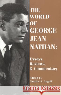 The World of George Jean Nathan: Essays, Reviews and Commentary Nathan, George Jean 9781557833136 Applause Books - książka