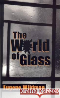 The World of Glass Eugene Wildman 9780268019709 University of Notre Dame Press - książka