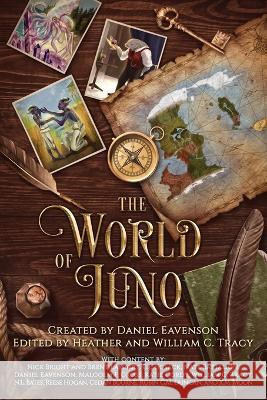 The World of Juno: A secondary world history and anthology Daniel Eavenson William C. Tracy Heather Tracy 9781735076898 Space Wizard Science Fantasy - książka