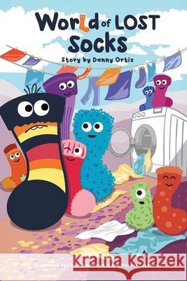 The World of Lost Socks Danny Ortiz Chuck, II Schierbeck 9781633378612 Proving Press - książka