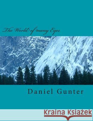 The World of many Eyes Gunter, Daniel O. 9781501098963 Createspace - książka