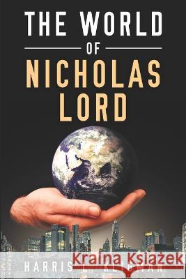 The World Of Nicholas Lord Harris L Kligman   9798373684576 Independently Published - książka