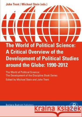 The World of Political Science Book Series: Complete Set of all 12 volumes Prof. Michael Stein John E. Trent  9783847400431 Verlag Barbara Budrich - książka