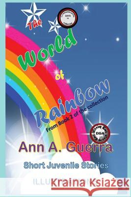 The World of Rainbow: From Book 2 of the Collection Daniel Guerra Ann a. Guerra 9781790539116 Independently Published - książka