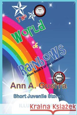 The World of Rainbows: Story No. 16 of The THOUSAND and one DAYS/Book 2 Guerra, Daniel 9781546431299 Createspace Independent Publishing Platform - książka