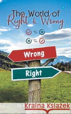 The World of Right & Wrong Kirti Singh Dahiya 9789390119271 Bluerose Publishers Pvt. Ltd. - książka