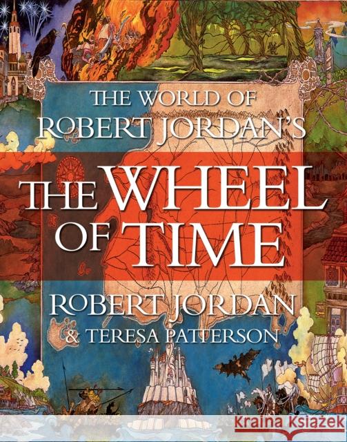 The World of Robert Jordan's the Wheel of Time Robert Jordan Teresa Patterson 9781250846402 Tor Books - książka