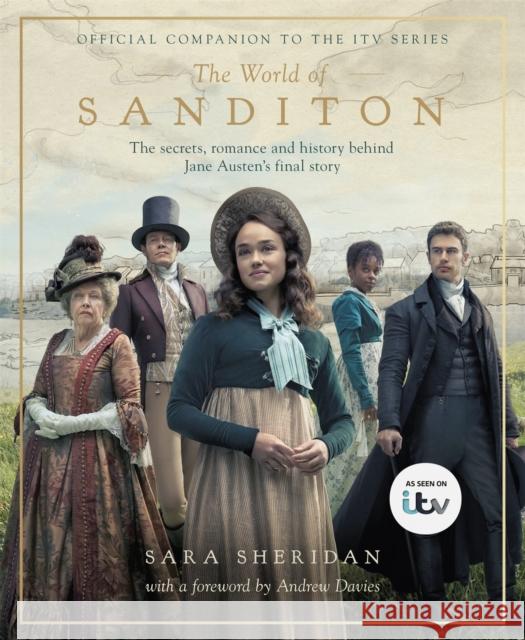 The World of Sanditon: The Official Companion to the ITV Series Sara Sheridan   9781409192893 Trapeze - książka