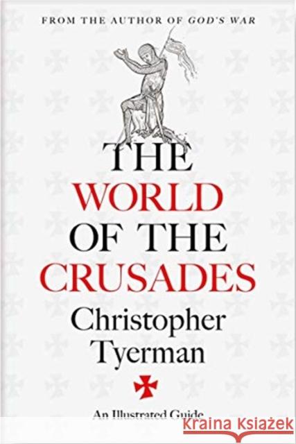 The World of the Crusades Christopher Tyerman 9780300217391 Yale University Press - książka