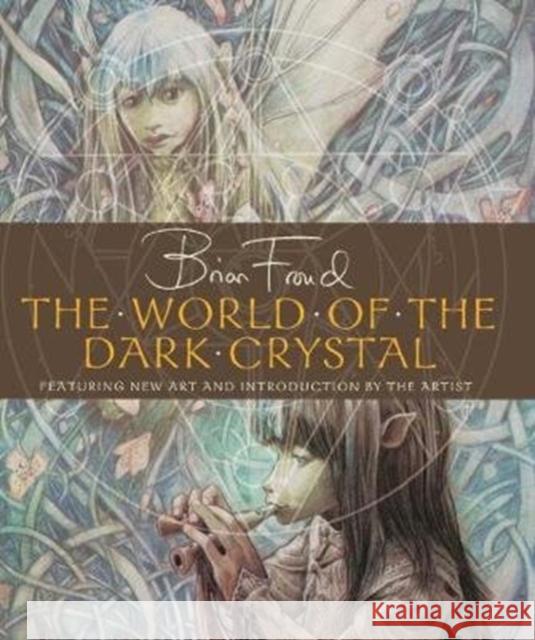 The World of the Dark Crystal Brian Froud 9781789095326 Titan Books Ltd - książka