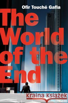 The World of the End Ofir Touche Gafla 9780765333575 Tor Books - książka