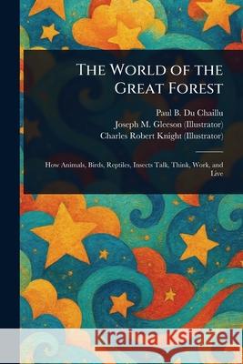 The World of the Great Forest Paul B. (Paul Belloni) D Joseph M. (Joseph Michael) Gleeson Charles Robert Knight 9781025237282 Anson Street Press - książka