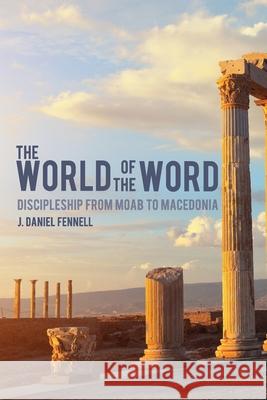 The World of the Word Daniel Fennell 9780645103144 Initiate Media Pty Ltd - książka