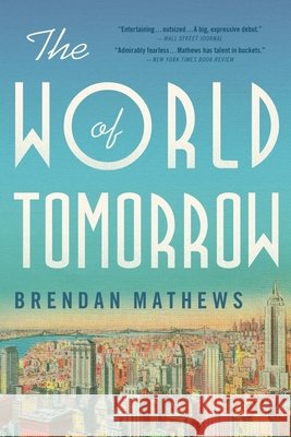 The World of Tomorrow Brendan Mathews 9780316382182 Back Bay Books - książka
