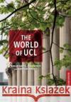 The World of UCL  9781787352940 UCL Press