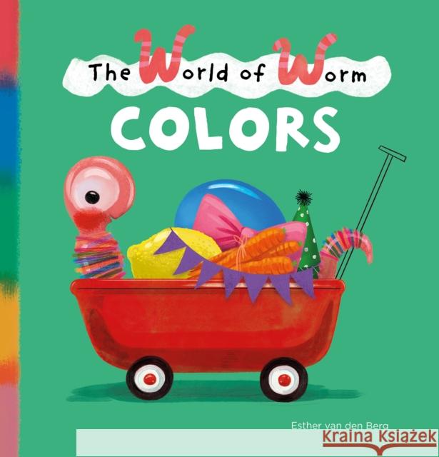 The World of Worm. Colors Esther Van Den Berg 9781605377940 Clavis Publishing - książka