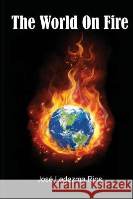 The World On Fire Ramirez, Gilberto Saul 9781979525527 Createspace Independent Publishing Platform - książka