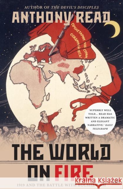 The World On Fire : 1919 and the Battle with Bolshevism Anthony Read 9781844138326 VINTAGE - książka