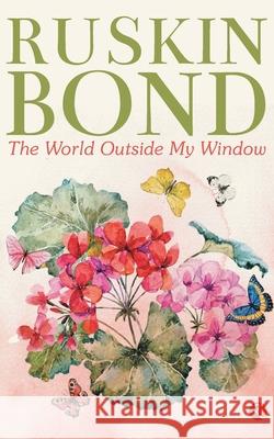 The World Outside My Window Ruskin Bond 9788129141798 Rupa Publications - książka
