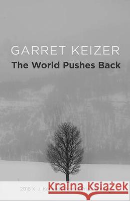 The World Pushes Back: Poems Garret Keizer 9781680031843 Texas Review Press - książka