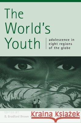 The World's Youth: Adolescence in Eight Regions of the Globe Bradford Brown, B. 9780521006057 Cambridge University Press - książka