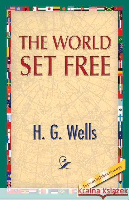 The World Set Free H. G. Wells 1st World Publishing 9781421850696 1st World Library - książka