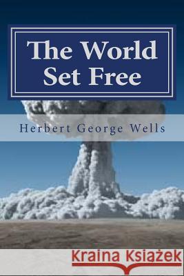 The World Set Free Herbert George Wells Hollybook 9781523212408 Createspace Independent Publishing Platform - książka