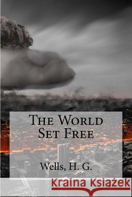 The World Set Free H. G. Wells Edibooks 9781536862645 Createspace Independent Publishing Platform - książka