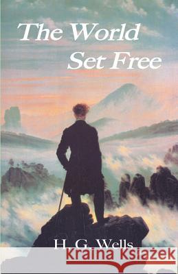 The World Set Free H. G. Wells 9781585092918 Book Tree - książka