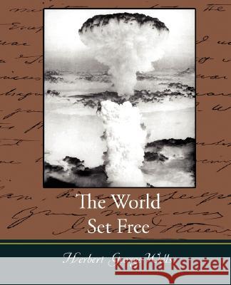 The World Set Free H. G. Wells 9781605971049 Book Jungle - książka