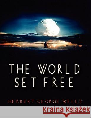 The World Set Free H. G. Wells 9781609420697 Lits - książka