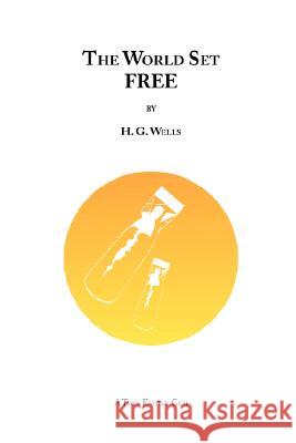 The World Set Free H. G. Wells 9781847537485 Lulu.com - książka