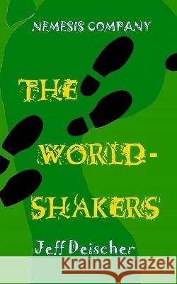 The World-Shakers Jeff Deischer   9798842416561 Independently Published - książka