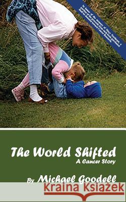 The World Shifted Michael Goodell 9781633632929 White Bird Publications - książka