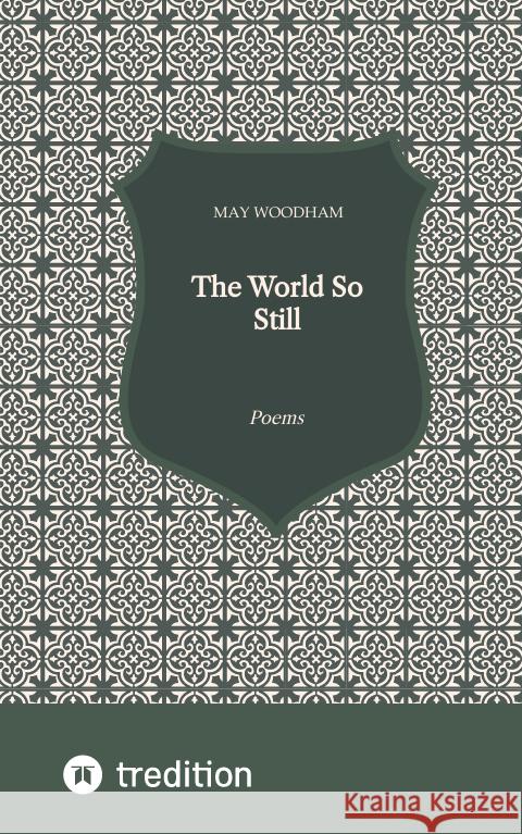The World So Still Woodham, May 9783347471122 tredition - książka