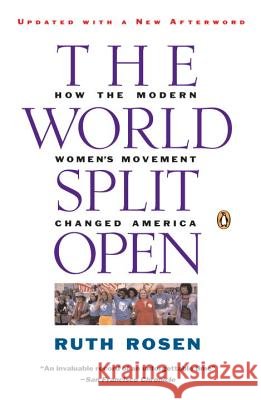 The World Split Open: How the Modern Women's Movement Changed America Ruth Rosen 9780140097191 Penguin Putnam - książka
